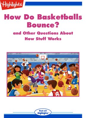 cover image of How Do Basketballs Bounce? and Other Questions About How Stuff Works